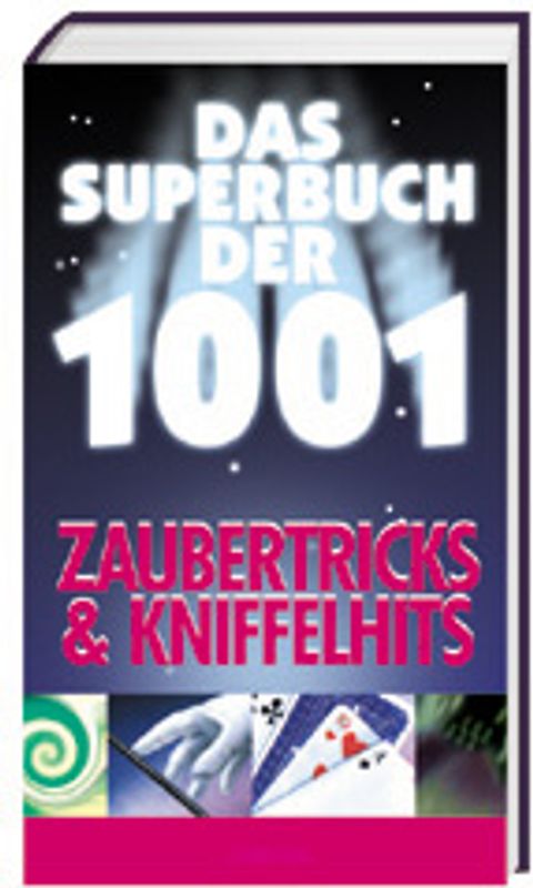 Das Superbuch der 1001 Zaubertricks & Kniffelhits