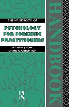 The Handbook of Psychology for Forensic Practitioners