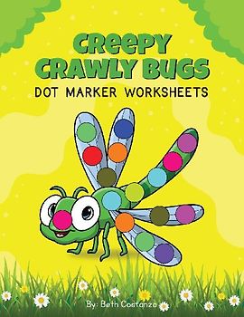 Creepy Crawly Bugs - Dot Marker Activity Workbook