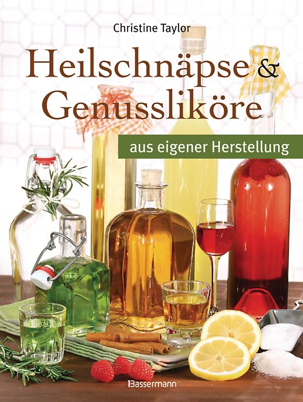 Heilschnäpse und Genussliköre