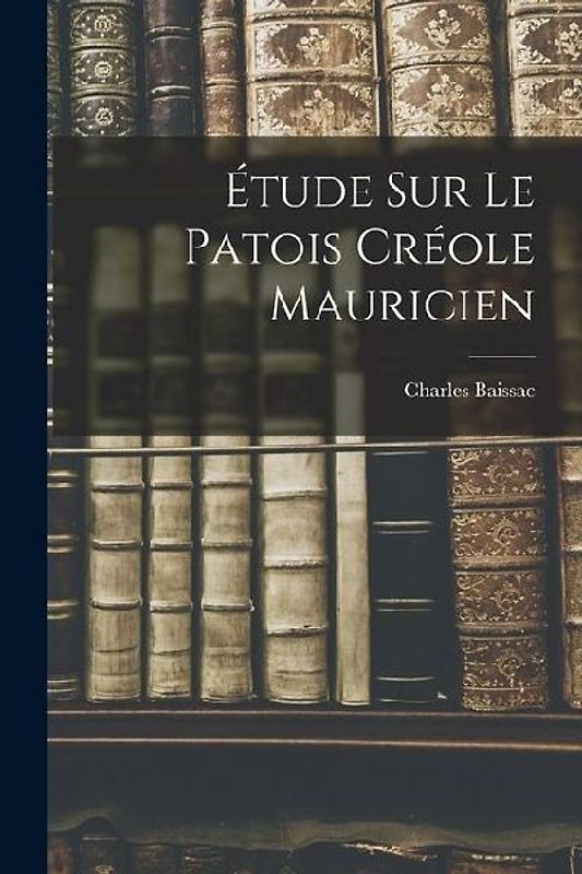 Étude Sur Le Patois Créole Mauricien