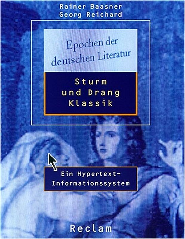 Epochen der deutschen Literatur. Sturm und Drang /Klassik. Ein Hypertext-Informationssystem