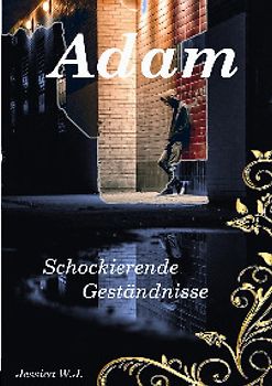 Adams Leben, wie es ist und nie sein sollte / Adam 3