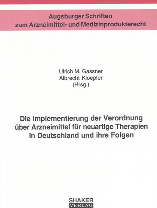 Die Implementierung der Verordnung über Arzneimittel für neuartige Therapien in Deutschland und ihre Folgen