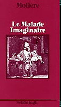 Le Malade Imaginaire (ungekürzt)