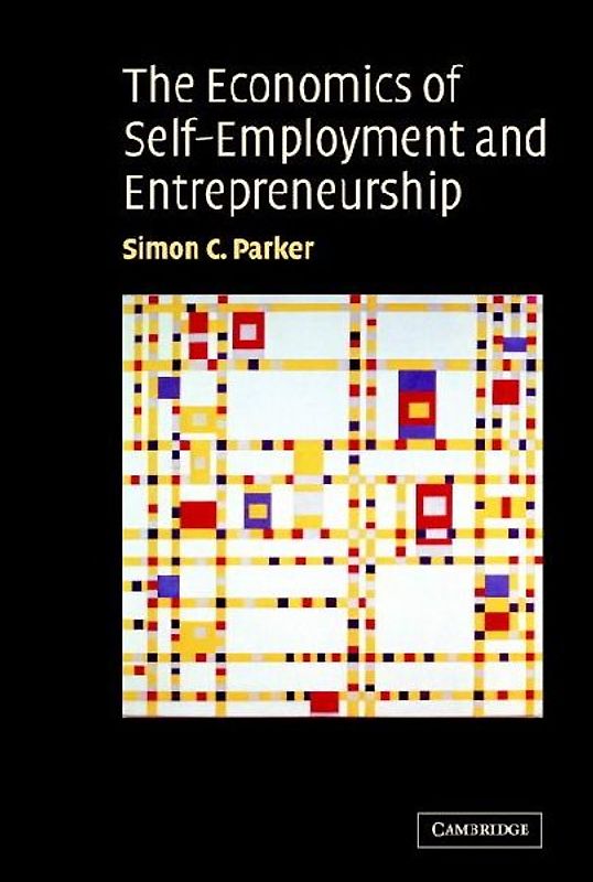 The Economics of Self-Employment and Entrepreneurship