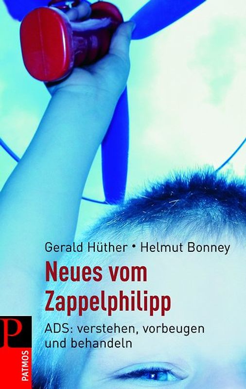 Neues vom Zappelphilipp. ADS - verstehen, vorbeugen und behandeln