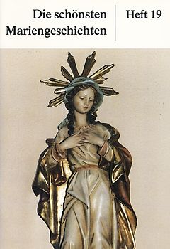 Die schönsten Mariengeschichten. Heft 19