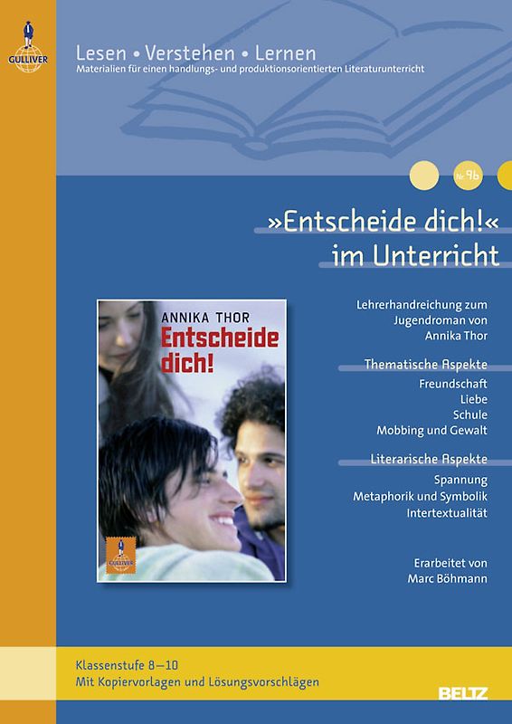 'Entscheide dich!' im Unterricht. Lehrerhandreichung zum Jugendroman von Annika Thor (Klassenstufe 8–10, mit Kopiervorlagen und Lösungsvorschlägen)