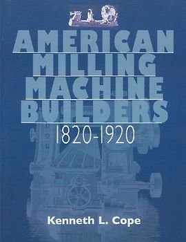 American Milling Machine Builders 1820-1920