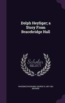 Dolph Heyliger; a Story From Bracebridge Hall