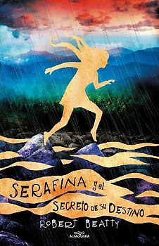 Serafina Y El Secreto de Su Destino/ Serafina and the Splintered Heart