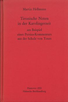 Tironische Noten in der Karolingerzeit am Beispiel eines Persius-Kommentars aus der Schule von Tours