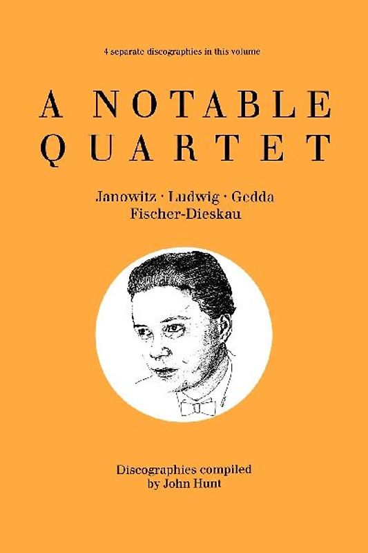 A Notable Quartet. 4 Discographies. Gundula Janowitz, Christa Ludwig, Nicolai Gedda, Dietrich Fischer-Dieskau. [1995].