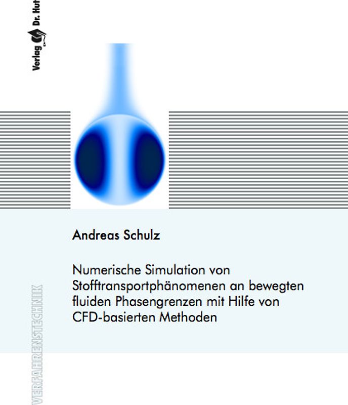Numerische Simulation von Stofftransportphänomenen an bewegten fluiden Phasengrenzen mit Hilfe von CFD-basierten Methoden