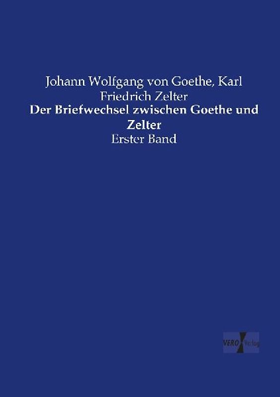 Der Briefwechsel zwischen Goethe und Zelter