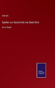 Quellen zur Geschichte der Stadt Köln