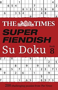 The Times Super Fiendish Su Doku: Book 8
