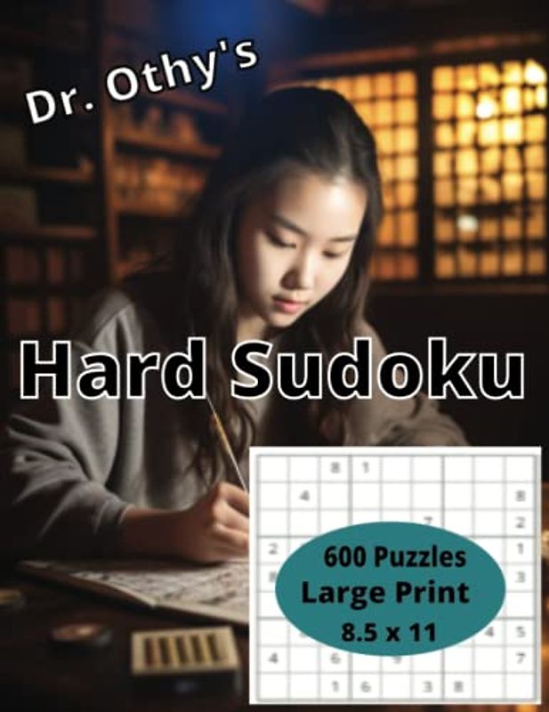 Dr. Othy's Hard Sudoku: 600 Puzzles Large Print 8.5 x 11
