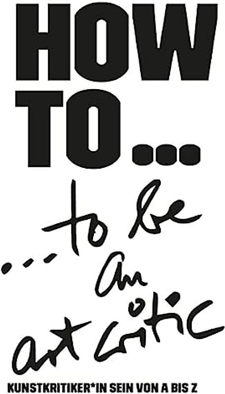 HOW TO... be an art critic