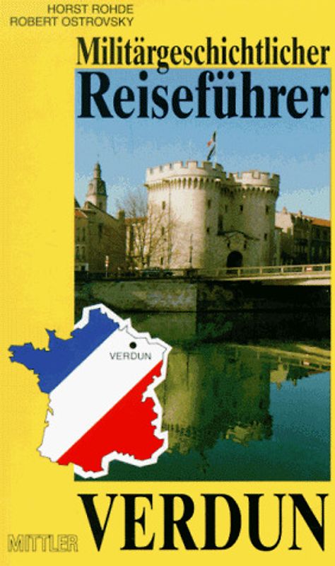 Verdun. Militärgeschichtlicher Reiseführer