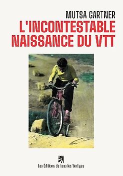 L'incontestable naissance du VTT