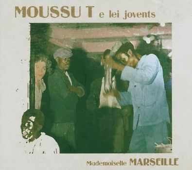 Moussu T E Lei Jovents - Mademoiselle Marseille