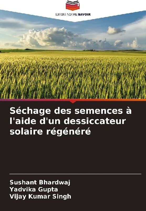 Séchage des semences à l'aide d'un dessiccateur solaire régénéré