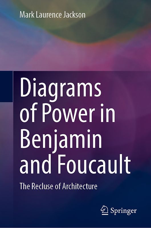 Diagrams of Power in Benjamin and Foucault