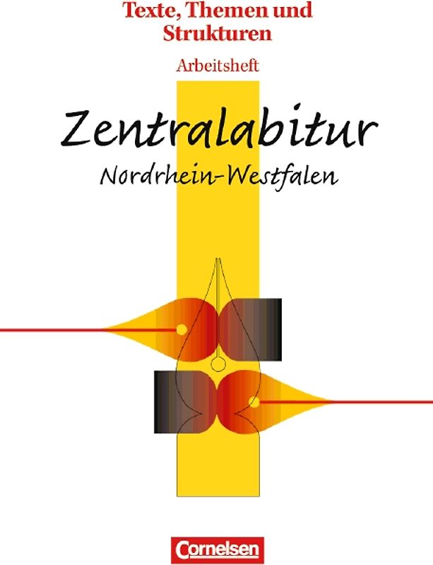Texte, Themen und Strukturen - Arbeitshefte. Neue Ausgabe / Zentralabitur Nordrhein-Westfalen
