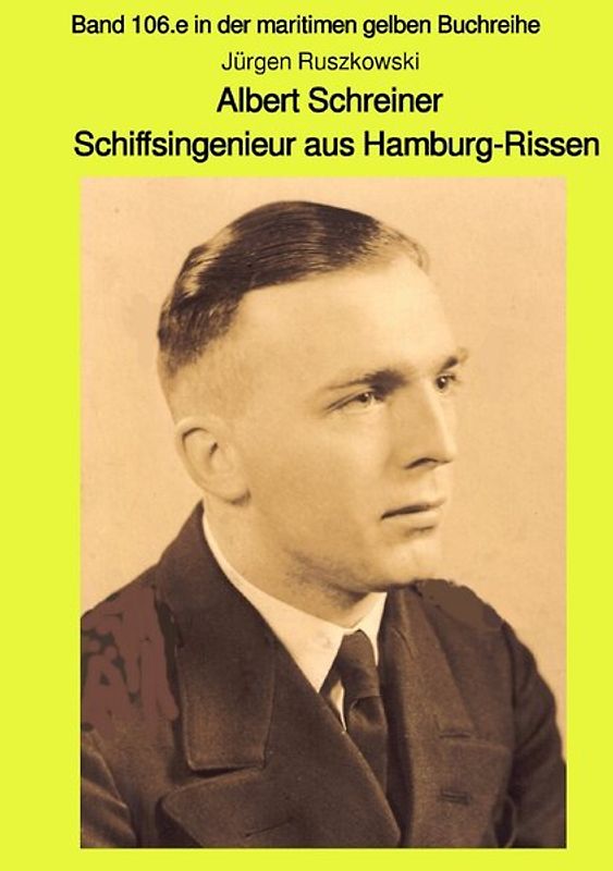 maritime gelbe Reihe bei Jürgen Ruszkowski / Albert Schreiner - Schiffsingenieur aus Hamburg-Rissen