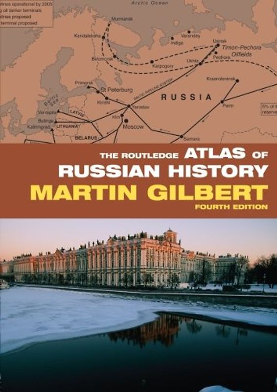 The Routledge Atlas of Russian History (Routledge Historical Atlas) - Martin Gilbert