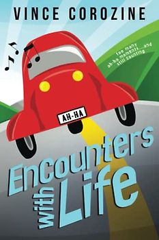 ENCOUNTERS WITH LIFE: Too Many Ah-ha Moments and Still Counting