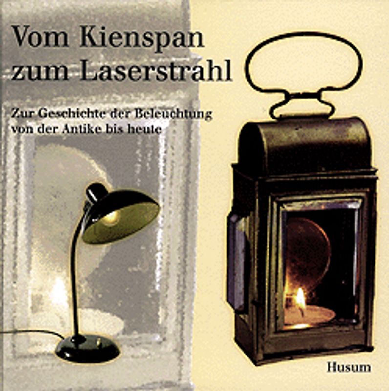 Vom Kienspan zum Laserstrahl