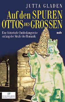 Auf den Spuren Ottos des Grossen