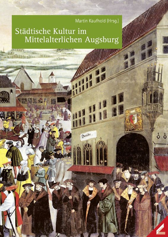 Städtische Kultur im Mittelalterlichen Augsburg