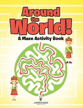 Around the World! A Maze Activity Book