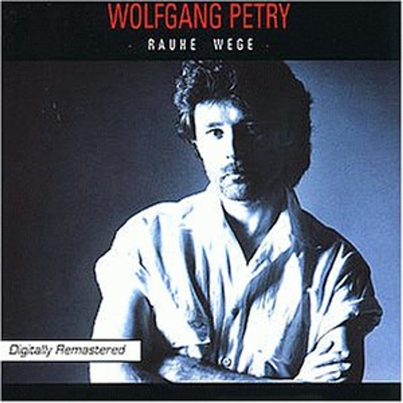 Wolfgang Petry - Rauhe Wege