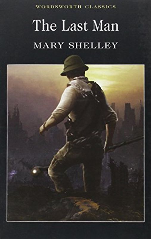 Last Man (Wordsworth Classics) - Mary Shelley