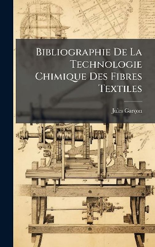 Bibliographie De La Technologie Chimique Des Fibres Textiles