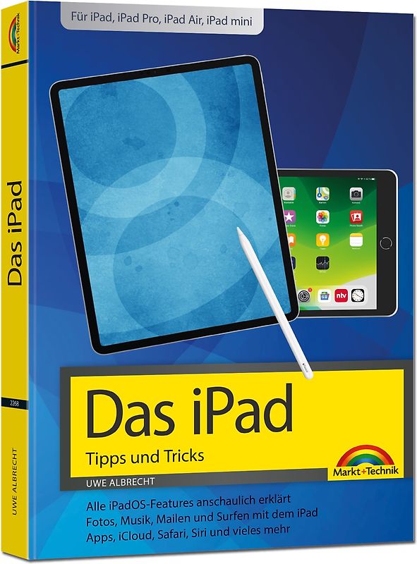 iPad - iOS Handbuch - für alle iPad-Modelle geeignet (iPad, iPad Pro, iPad Air, iPad mini)