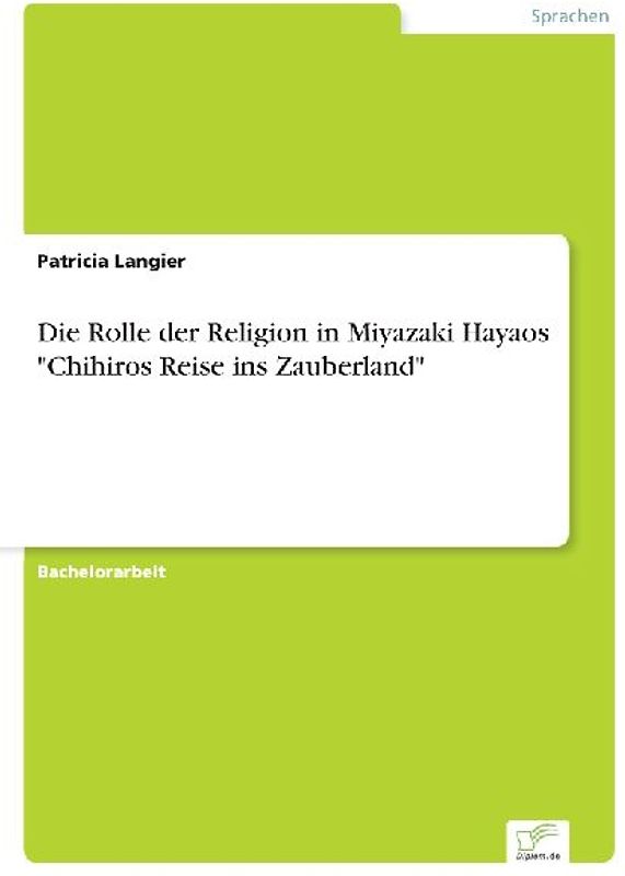 Die Rolle der Religion in Miyazaki Hayaos "Chihiros Reise ins Zauberland"