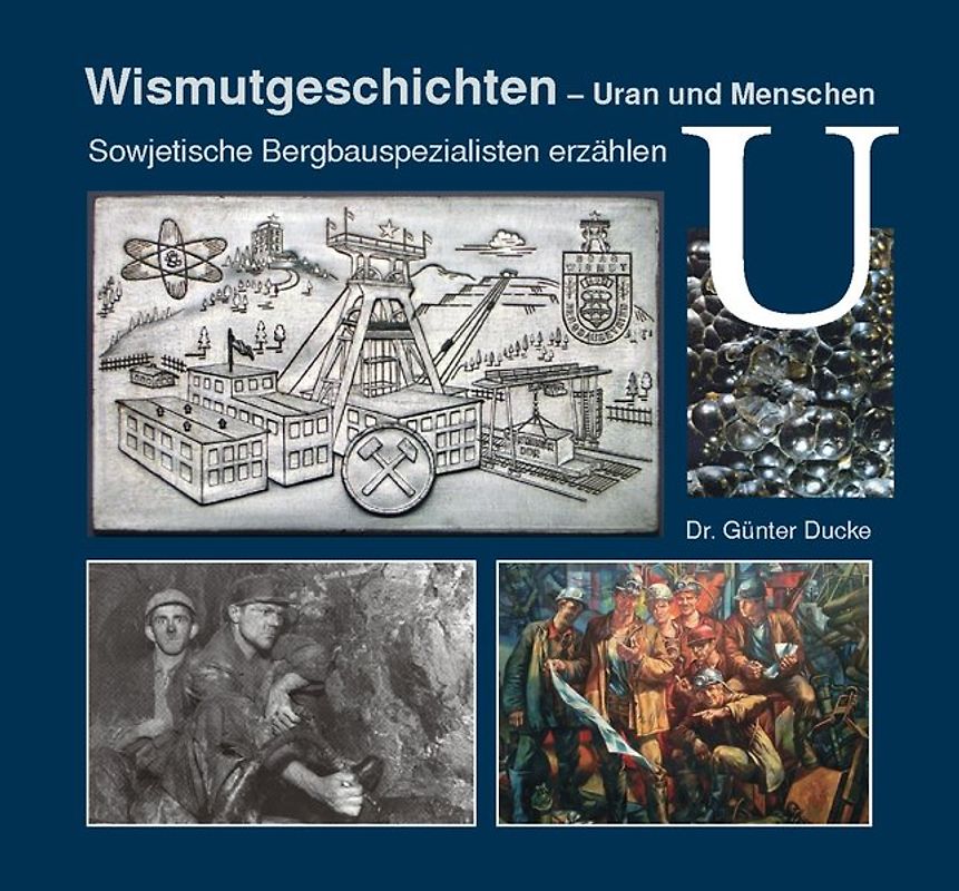 Wismutgeschichten - Uran und Menschen