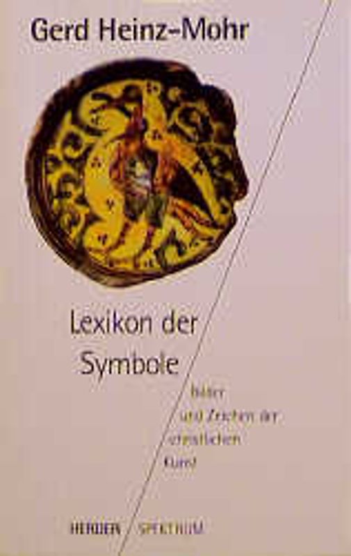 Lexikon der Symbole. Bilder und Zeichen der christlichen Kunst