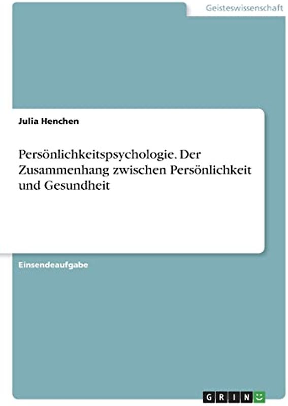Persönlichkeitspsychologie. Der Zusammenhang zwischen Persönlichkeit und Gesundheit