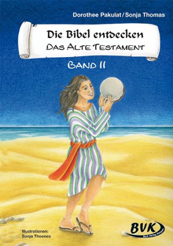Die Bibel entdecken. Das Alte Testament Band II