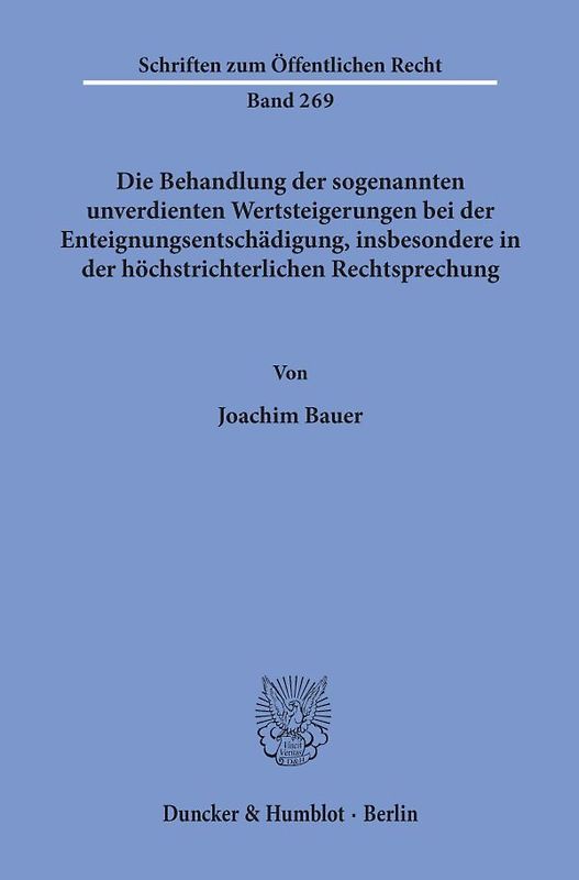 Die Behandlung der sogenannten unverdienten Wertsteigerungen bei der Enteignungsentschädigung, insbesondere in der höchstrichterlichen Rechtsprechung.