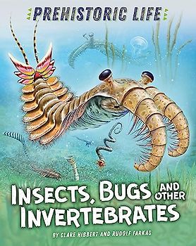 Prehistoric Life: Insects, Bugs and Other Invertebrates
