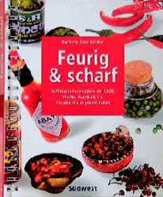 Feurig & Scharf. Gesund würzen mit Chili, Pfeffer, Paprika & Co.