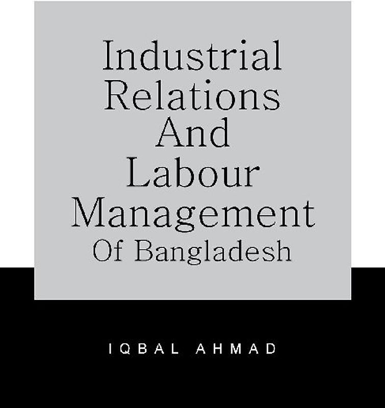 Industrial Relations and Labour Management of Bangladesh